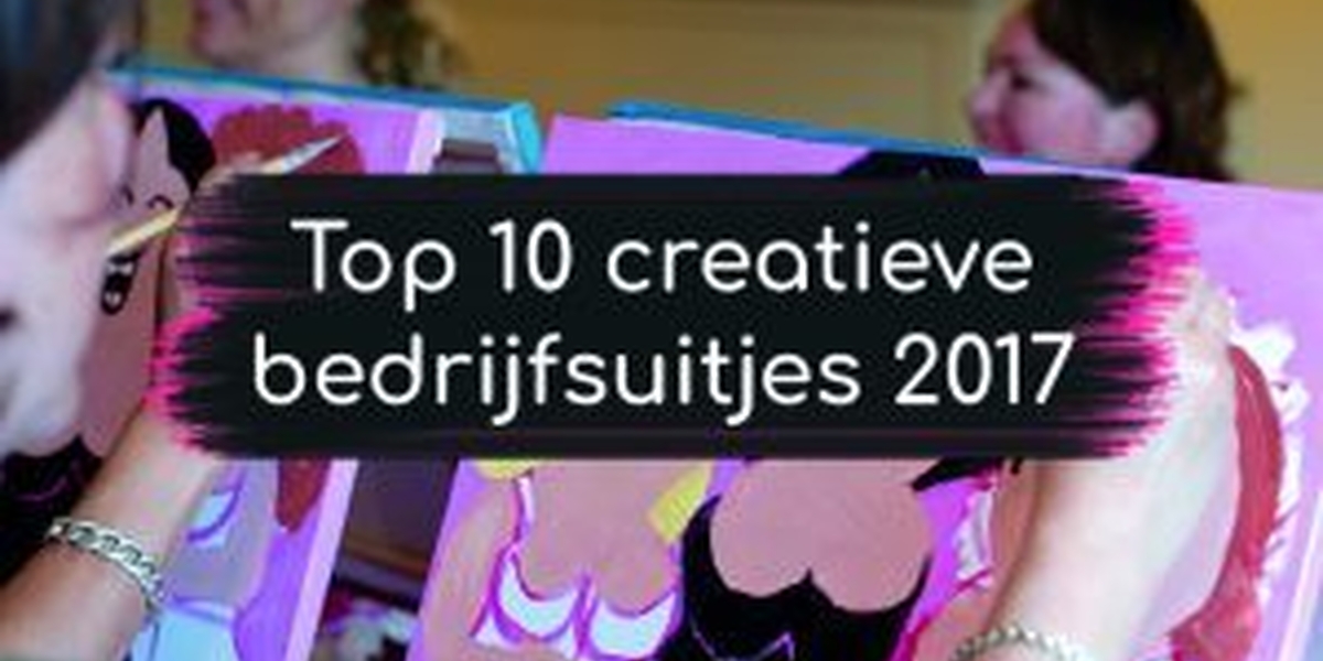 Top 10 Creatieve Bedrijfsuitjes 2017!